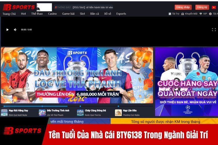 Tên Tuổi Của Nhà Cái BTY6138 Trong Ngành Giải Trí Online