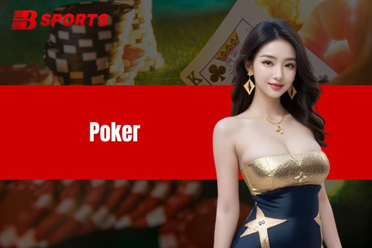 Poker BTY6138| Cách Chơi Và Kinh Nghiệm Trúng Thưởng Lớn