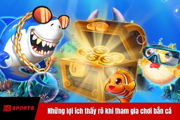 Những lợi ích thấy rõ khi tham gia chơi bắn cá Long Vương Bty6138