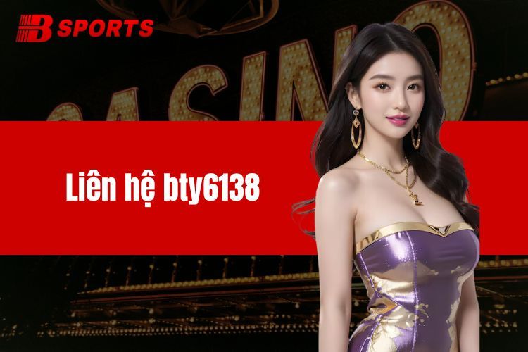 Cách Liên Hệ BTY6138 Khi Trải Nghiệm Dịch Vụ