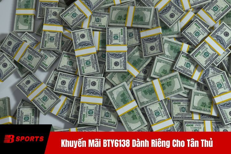 Khuyến Mãi BTY6138 Dành Riêng Cho Tân Thủ