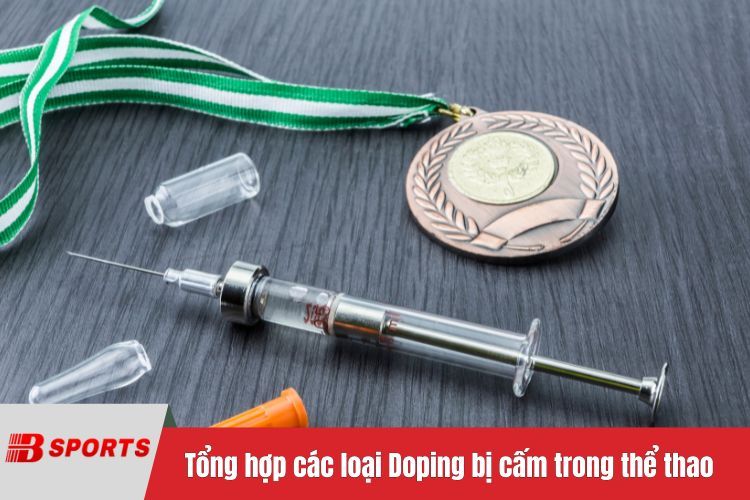 Tổng hợp các loại Doping bị cấm trong thể thao