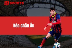 Khám phá cách đọc kèo châu Âu chính xác nhất cùng BTY6138