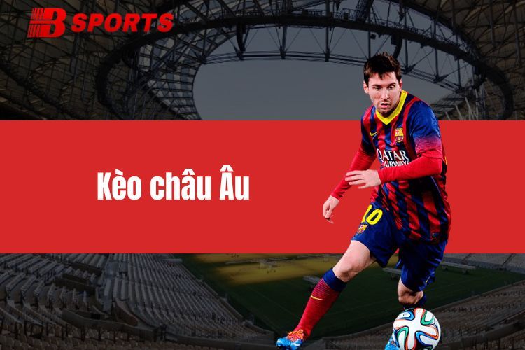 Khám phá cách đọc kèo châu Âu chính xác nhất cùng BTY6138